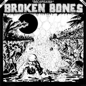 Broken Bones – Decapitated (1987, Vinyl) - Discogs