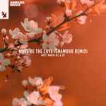 Cover of Must Be The Love (Enamour Remix), 2022-07-08, File