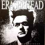 Cover of Eraserhead Original Soundtrack, 1982-11-00, Vinyl