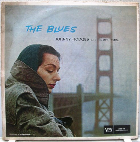 Johnny Hodges And His Orchestra – The Blues (1956, Vinyl) - Discogs