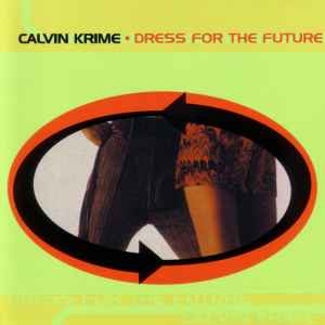 Dress For The Future - Calvin Krime