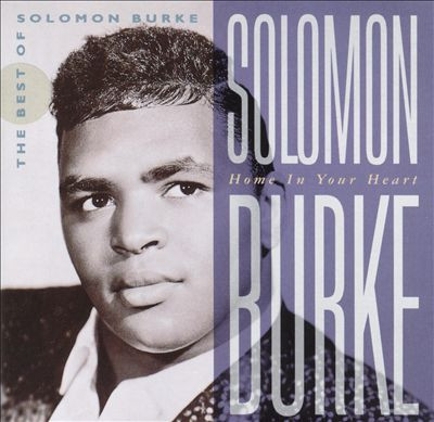 Solomon Burke – Home In Your Heart (The Best Of Solomon Burke