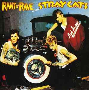 Stray Cats – Rant N' Rave With The Stray Cats (1983, Vinyl) - Discogs