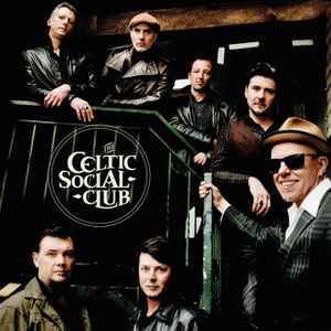 The Celtic Social Club | Discography | Discogs