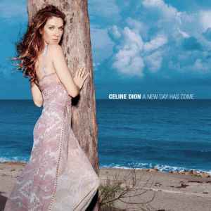 Céline Dion - A New Day Has Come