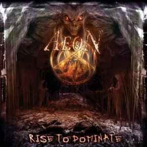Aeon (11) - Rise To Dominate