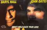 Don't Hold Back Your Love / Daryl Hall & John Oates