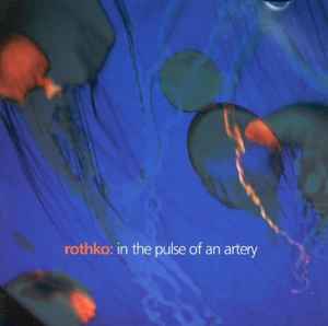 Rothko - In The Pulse Of An Artery album cover