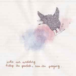 Indie Art Wedding - Hidup Itu Pendek, Seni Itu Panjang album cover