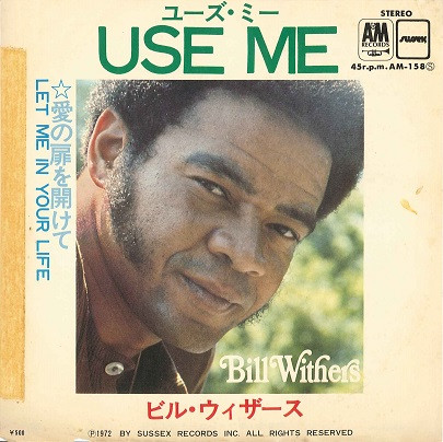 Bill Withers – Use Me / Let Me In Your Life (1972, Vinyl) - Discogs