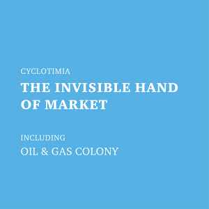 Cyclotimia - The Invisible Hand Of Market album cover