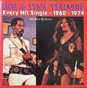 Ike & Tina Turner - Every Hit Single - 1960 - 1974 album cover