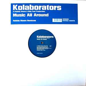 Kolaborators - Music All Around (Robbie Rivera Remixes) album cover