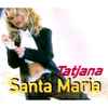 Tatjana - Santa Maria (Deluxe Collection)