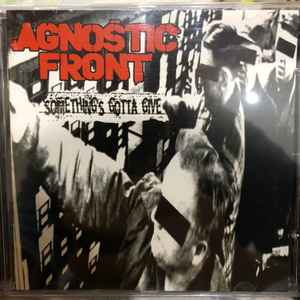 Agnostic Front – Something's Gotta Give (1998, CD) - Discogs