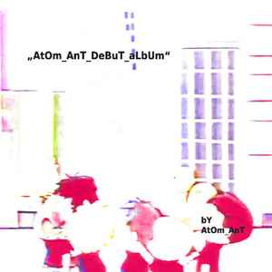 AtOm_AnT - AtOm_AnT_dEbUt_AlBuM album cover