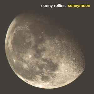 Sonny Rollins – Soneymoon (2007, Vinyl) - Discogs