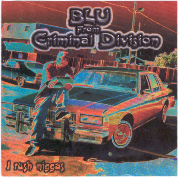 Blu From Criminal Division – I Rush Niggas (1993, CD) - Discogs