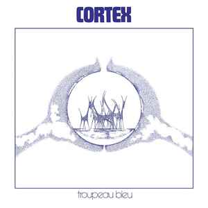 Cortex (6) - Troupeau Bleu
