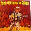 Hank Williams And His Drifting Cowboys* With Audrey Williams (2) - Hank Williams On Stage: Recorded Live!