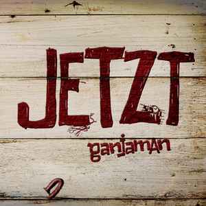 Ganjaman - Jetzt Album-Cover