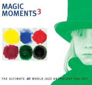 Various - Magic Moments 3 - The Ultimate ACT World Jazz Anthology Vol. VIII