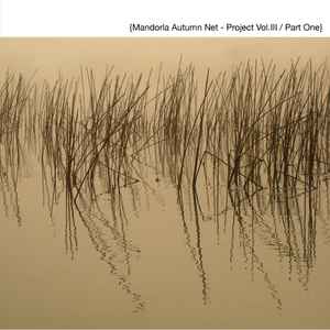 Pochette de l'album Various - Mandorla Autumn Net - Project Vol.III / Part One