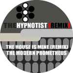 Cover of The House Is Mine (Remix) / The Modern Prometheus, , File