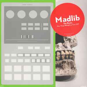 Madlib - The Beats - Our Vinyl Weighs A Ton OST