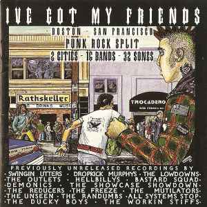 I've Got My Friends: Boston - San Francisco Punk Rock Split CD Swingin' Utters Dropkick Murphys The Freeze punk hardcore