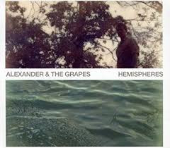 last ned album Alexander And The Grapes - Hemispheres