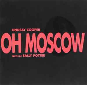 Oh Moscow - Lindsay Cooper
