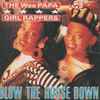 The Wee Papa Girl Rappers* - Blow The House Down