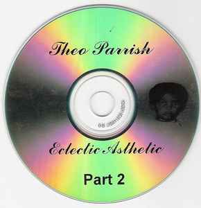 Eclectic Asthetic (Part 2) - Theo Parrish