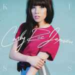 Carly Rae Jepsen - Kiss | Releases | Discogs