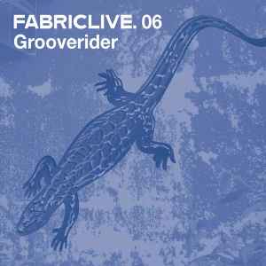 Grooverider - FabricLive. 06 album cover