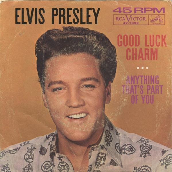 Elvis Presley With The Jordanaires – Good Luck Charm / Anything That's Part Of You (1962, Indianapolis Pressing, Vinyl) - Discogs