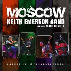 Moscow - Keith Emerson Band Featuring Marc Bonilla