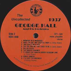 George Hall & His Orchestra - The Uncollected George Hall, 1937