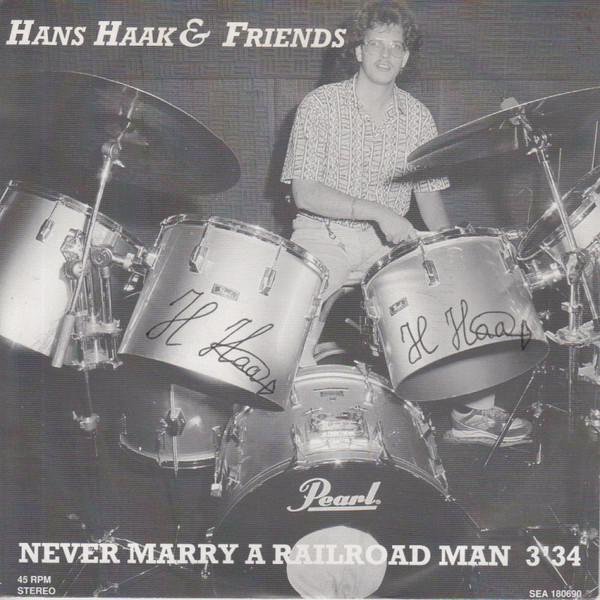 baixar álbum Hans Haak & Friends - Never Marry A Railroad Man