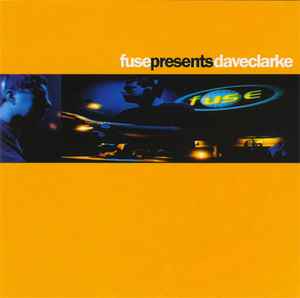 Dave Clarke - Fuse Presents Dave Clarke album cover