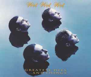 Wet Wet Wet – Greatest Hits... And Things (1993