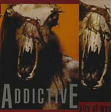 Addictive (3) - Pity Of Man