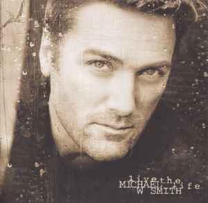 Michael W. Smith - Live The Life