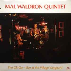 The Git Go - Live At The Village Vanguard - Mal Waldron Quintet