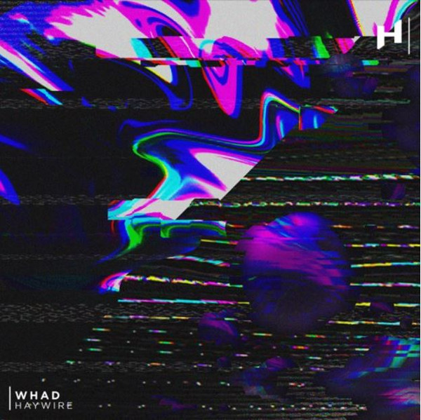 Whad – Haywire (2018, File) - Discogs