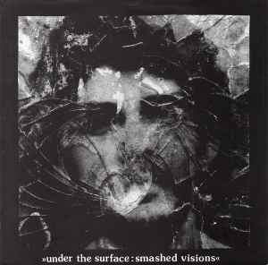 Under The Surface: Smashed Visions - Man Is The Bastard / Pink Flamingos