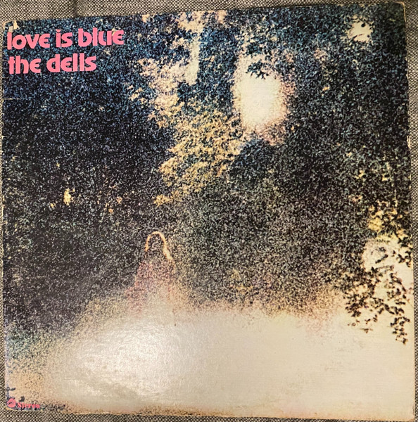 The Dells - Love Is Blue | Releases | Discogs