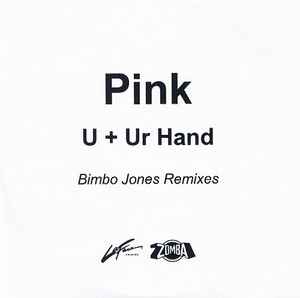 P!NK - U + Ur Hand (Bimbo Jones Remixes)
