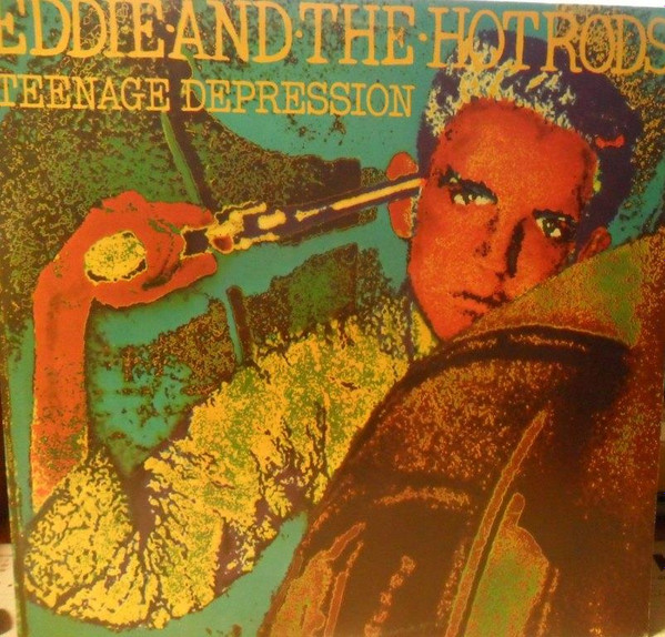 Eddie And The Hotrods - Teenage Depression | Releases | Discogs
